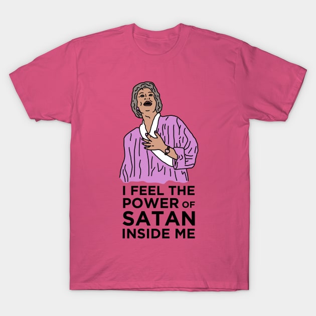 Golden Girls - Dorothy - Power of Satan T-Shirt by Hoagiemouth